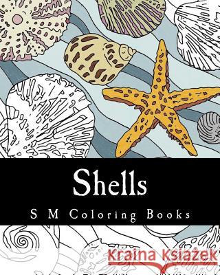 Shells: S M Coloring Books S. M 9781545480854 Createspace Independent Publishing Platform - książka