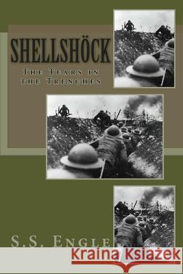 Shellshöck: The Tears in the Trenches Engle, S. S. 9781494287429 Createspace - książka