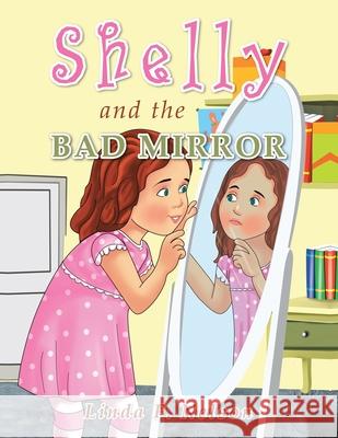 Shelly and the Bad Mirror Linda F Nelson 9781665534680 Authorhouse - książka