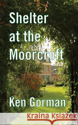 Shelter at the Moorcroft Ken Gormon   9781909740310 Legend Press Ltd - książka