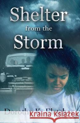 Shelter From The Storm Dorothy K. Fletcher 9781950613687 Taylor and Seale Publishing - książka