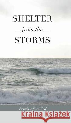Shelter From the Storms; Promises from God Linda Jones (Emeritus California State University Northridge) 9781498430012 Xulon Press - książka
