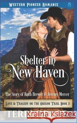 Shelter in New Haven: The Story of Ruth Brewer & Jeremy Mercer Terri Grace 9781090267245 Independently Published - książka