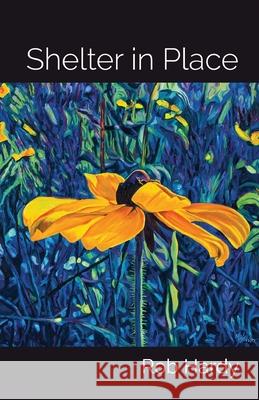 Shelter in Place Rob Hardy 9781646627677 Finishing Line Press - książka