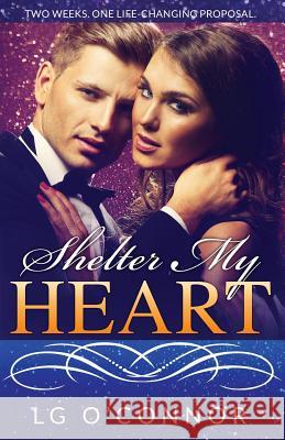 Shelter My Heart L. G. O'Connor 9780997062328 Collins-Young Publishing LLC - książka