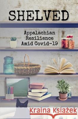 Shelved: Appalachian Resilience Amid COVID-19 Jeanne G'Fellers Cindy O'Quinn Edward Karshner 9781732972025 Mountain Gap Books - książka