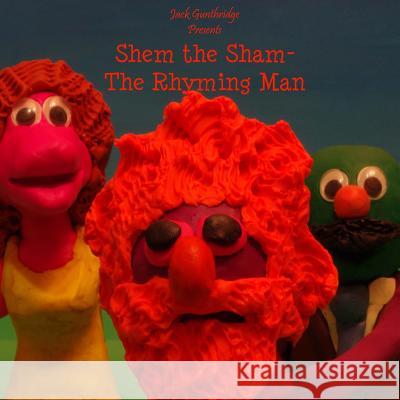 Shem the Sham-The Rhyming Man Jack Gunthridge Jack Gunthridge 9781517354480 Createspace - książka