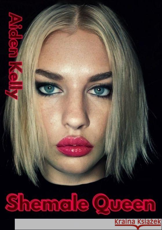 Shemale Queen Aiden Kelly 9783384062383 Tredition Gmbh - książka