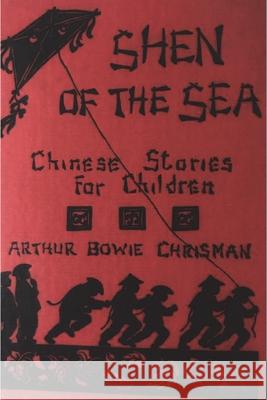 Shen of the Sea: Chinese Stories for Children Arthur Bowi Else Hasselriis 9781773237749 Must Have Books - książka