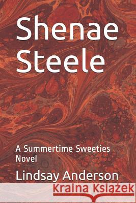 Shenae Steele: A Summertime Sweeties Novel Lindsay Anderson 9781798135044 Independently Published - książka