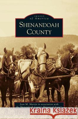 Shenandoah County Jean M Martin, Shenandoah County Historical Society 9781531643645 Arcadia Publishing Library Editions - książka