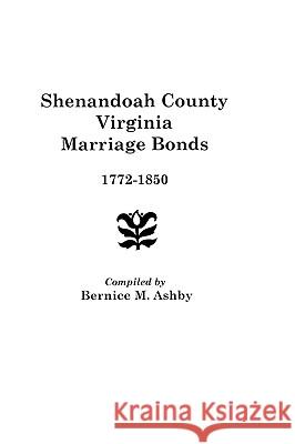 Shenandoah County Marriage Bonds, 1772-1850 Ashby 9780806346472 Genealogical Publishing Company - książka