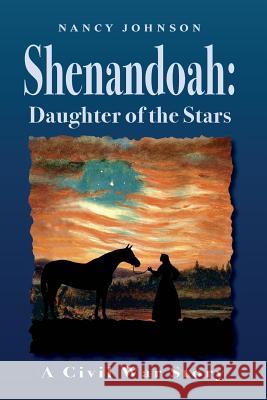 Shenandoah: Daughter of the Stars: A Civil War Story Nancy Johnson 9780989435642 Efrog Press - książka