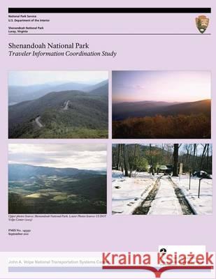 Shenandoah National Park: Traveler Information Coordination Study U. S. Department Nationa 9781494351908 Createspace - książka