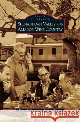 Shenandoah Valley and Amador Wine Country Kimberly Wooten, R Scott Baxter 9781531635640 Arcadia Publishing Library Editions - książka