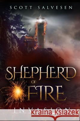 Shepherd of Fire: Invasion Scott Salvesen Tayla Salvesen Peter O'Connor 9781503306301 Createspace - książka