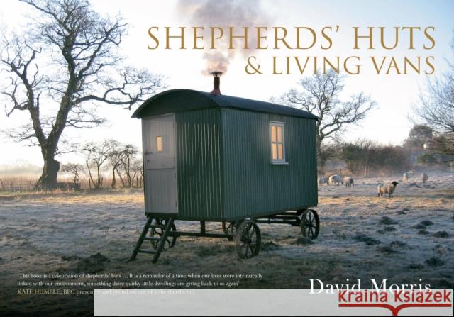 Shepherds' Huts & Living Vans David Morris 9781445621364 Amberley Publishing - książka