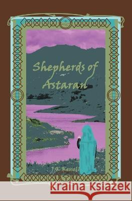 Shepherds of Astaran John Kessell 9780646874333 J K Kessell - książka