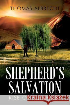 Shepherd's Salvation: Rise of Humanity Thomas Albrecht 9781977205834 Outskirts Press - książka