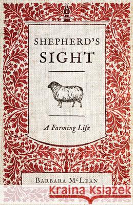 Shepherd's Sight: My Farming Life Barbara McLean 9781770417656 ECW Press,Canada - książka