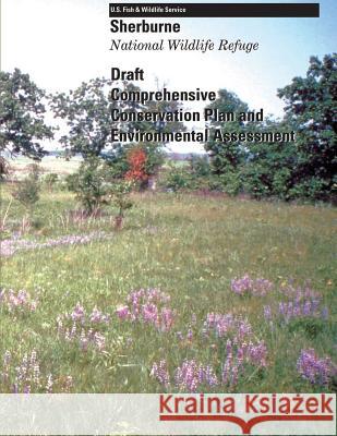 Sherburne National Wildlife Refuge Draft Comprehensive Conservation Plan U S Fish & Wildlife Service 9781505994049 Createspace - książka