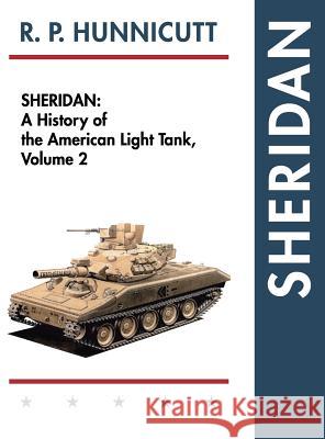 Sheridan: A History of the American Light Tank, Volume 2 R. P. Hunnicutt 9781626542532 Echo Point Books & Media - książka