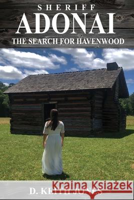 Sheriff Adonai, The Search for Havenwood Jones, Keith 9780692202708 Sheriff Adonai LLC - książka