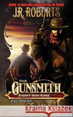 Sheriff Iron Horse J R Roberts 9781645407522 Speaking Volumes - książka