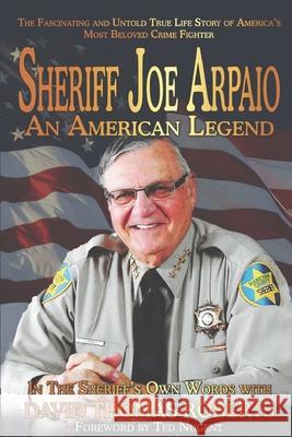 Sheriff Joe Arpaio: An American Legend David Thomas Roberts Ted Nugent Joe Arpaio 9781948035958 Amazon Digital Services LLC - KDP Print US - książka