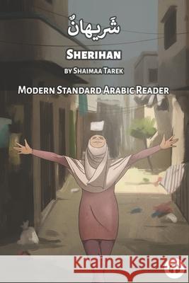 Sherihan: Modern Standard Arabic Reader Shaimaa Tarek Matthew Aldrich 9781949650396 Lingualism - książka
