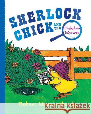 Sherlock Chick and the Peekaboo Mystery Robert Quackenbush Robert Quackenbush 9781534415324 Aladdin Paperbacks - książka