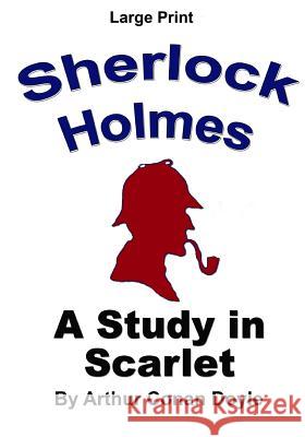 Sherlock Holmes - A Study in Scarlet: Large Print Arthur Conan Doyle Craig Stephen Copland Craig Stephen Copland 9781517125042 Createspace - książka