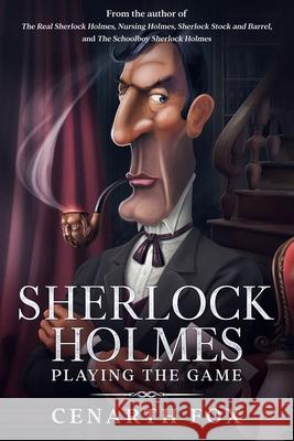 Sherlock Holmes - Playing the Game Cenarth Fox 9780949175427 Fox Plays - książka