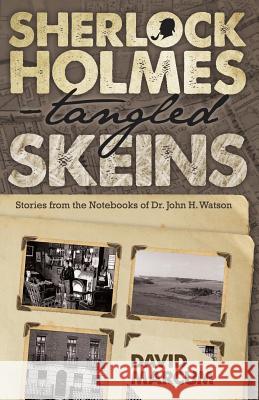 Sherlock Holmes - Tangled Skeins: Stories from the Notebooks of Dr. John H. Watson David Marcum 9781780927527 MX Publishing - książka