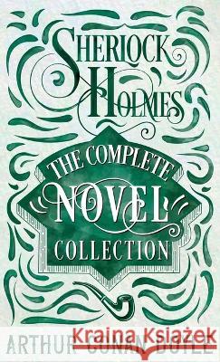 Sherlock Holmes - The Complete Novel Collection Sir Arthur Conan Doyle   9781528773355 Detective Fiction Classics - książka