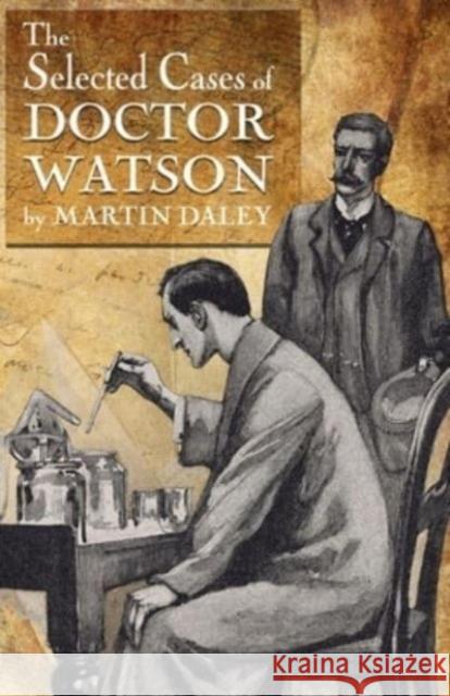 Sherlock Holmes - The Selected Cases of Doctor Watson Martin Daley 9781804243220 MX Publishing - książka