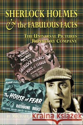 Sherlock Holmes & the Fabulousfaces - The Universal Pictures Repertory Company Michael A. Hoey 9781593936600 Bearmanor Media - książka