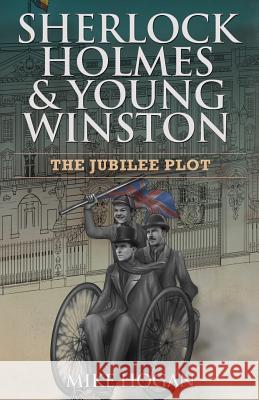 Sherlock Holmes & Young Winston: The Jubilee Plot Mike Hogan 9781096103028 Independently Published - książka
