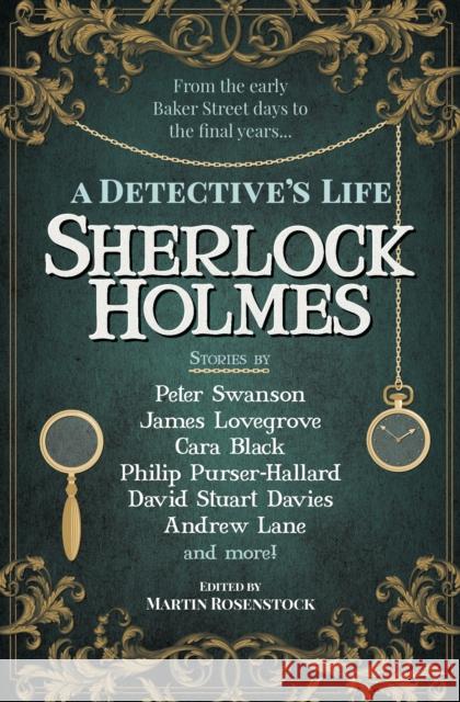 Sherlock Holmes: A Detective's Life Martin Rosenstock Peter Swanson Clara Black 9781789098747 Titan Books Ltd - książka