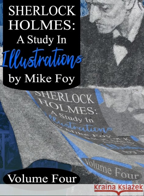 Sherlock Holmes - A Study in Illustrations - Volume 4 Mike Foy 9781804240762 MX Publishing - książka