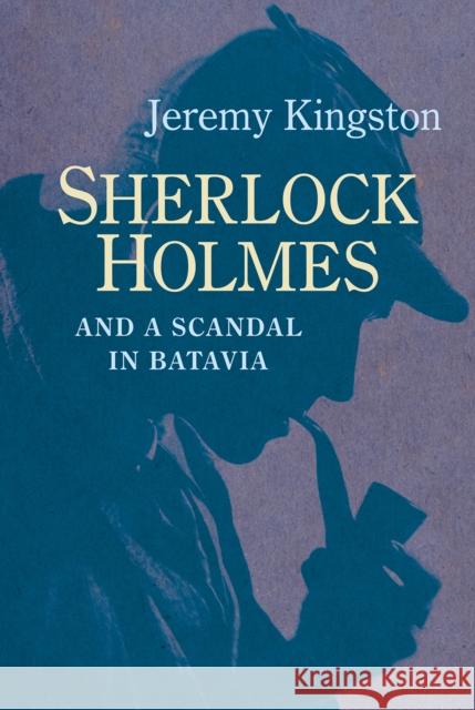 Sherlock Holmes and a Scandal in Batavia Jeremy Kingston 9780719816116 Joffe Books - książka