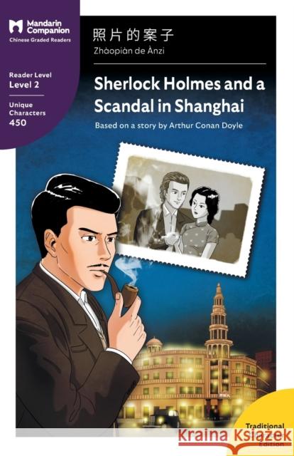 Sherlock Holmes and a Scandal in Shanghai: Mandarin Companion Graded Readers Level 2, Traditional Chinese Edition Sir Arthur Conan Doyle John Pasden Jared Turner 9781941875735 Mandarin Companion - książka