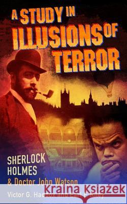 Sherlock Holmes and Dr. John Watson: A Study in Illusions of Terror Victor G. Haddox Earl F. Riley 9781939408471 Almond Orchard Publications - książka