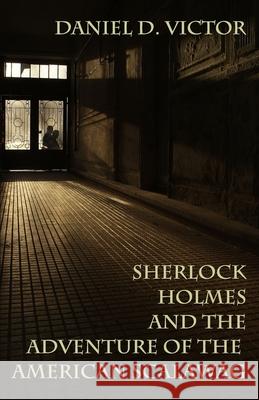 Sherlock Holmes and The Adventure Of The American Scalawag Daniel D Victor 9781804247402 MX Publishing - książka