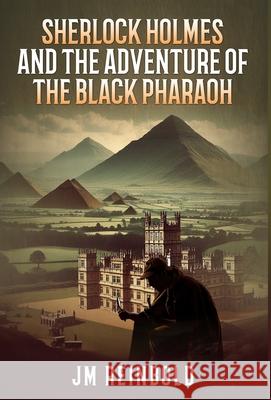 Sherlock Holmes and the Adventure of The Black Pharaoh Jm Reinbold 9781804246283 MX Publishing - książka