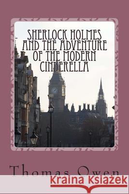 Sherlock Holmes and The Adventure of the Modern Cinderella Owen, Thomas 9781461167167 Createspace - książka