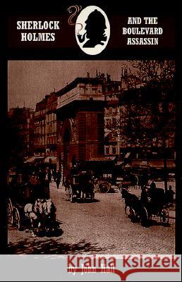 Sherlock Holmes and the Boulevard Assassin John Hall 9780947533526 Baker Street Studios - książka