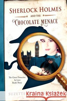 Sherlock Holmes and the Chocolate Menace Suzette Hollingsworth Clint Hollingsworth Fiona Jayde 9780997517026 Icicle Ridge Graphics - książka