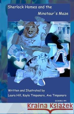Sherlock Holmes And The Minotaur's Maze: Great Story World Mix-Up#4 Timpanaro, Kayla 9781475194685 Createspace - książka