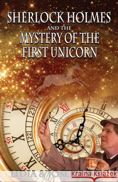 Sherlock Holmes and The Mystery of The First Unicorn Lidia Svec, Joseph Svec 9781787053434 MX Publishing - książka